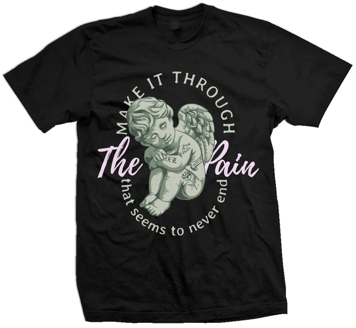Make It Through The Pain Tee